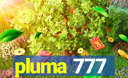 pluma 777